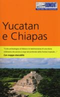 Yucatan e Chiapas. Con Carta geografica ripiegata