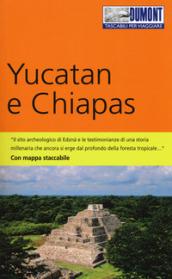 Yucatan e Chiapas. Con Carta geografica ripiegata