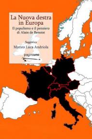 La nuova destra in Europa. Il populismo e il pensiero di Alain de Benoist