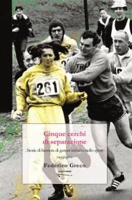 Cinque cerchi di separazione. Storie di barriere di genere infrante nello sport