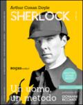 Sherlock Holmes. Un uomo, un metodo