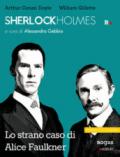 Sherlock Holmes e lo strano caso di Alice Faulkner