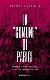 La «Comune» di Parigi. Raccolta di otto conferenze