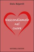 Nascondiamolo nel cuore