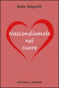 Nascondiamolo nel cuore