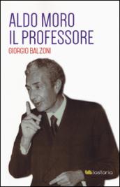 Aldo Moro. Il Professore