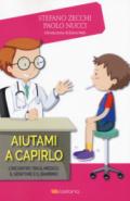 Aiutami a capirlo. L'incontro tra il medico, il genitore e il bambino