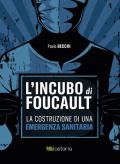 L' incubo di Foucault. La costruzione di una emergenza sanitaria