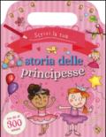 Scrivi la tua storia delle principesse. Con adesivi. Ediz. illustrata