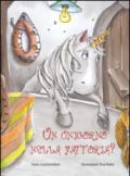 Un unicorno nella fattoria? Ediz. illustrata