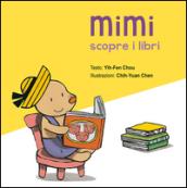 Mimi scopre i libri. Ediz. illustrata