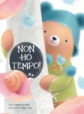 Non ho tempo! Ediz. a colori