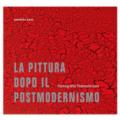 Pittura dopo il postmodernismo-Painting after postmodernism. Ediz. illustrata