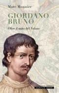 Giordano Bruno. Oltre il mito del nolano