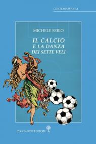 Calcio e la danza dei sette veli (Il)