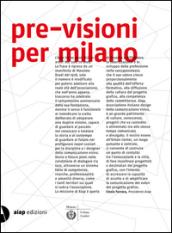 Pre-visioni per Milano. Ediz. illustrata