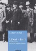 Liberi e forti. L'antifascismo del Partito popolare italiano