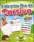 Il mio primo libro del corsivo. Ediz. illustrata