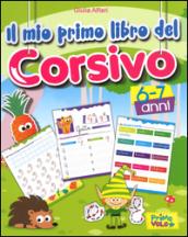 Il mio primo libro del corsivo. Ediz. illustrata