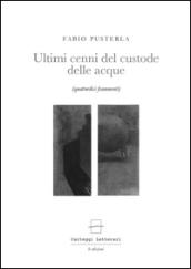 Ultimi cenni del custode delle acque. Quattordici frammenti