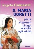 S. Maria Goretti parla ai giovani di oggi e anche agli adulti