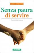 Senza paura di servire. Essere missionari in uscita