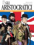 Gli aristocratici. L'integrale. Vol. 1