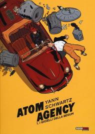 Atom agency. Vol. 1: gioielli della Begum, I.