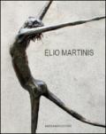 Elio Martinis. Retrospettiva. Ediz. illustrata