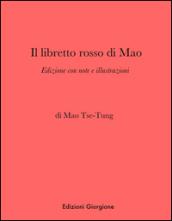 Il libretto rosso di Mao: Edizione con note e illustrazioni