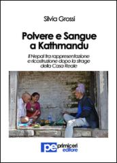 Polvere e sangue a Kathmandu. Il Nepal tra rappresentazione e ricostruzione dopo la strage della casa reale