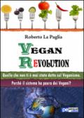 Vegan revolution. Quello che non ti è mai stato detto sul veganismo