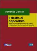 Il delitto di caporalato. Aggiornato alla recente disciplina in materia di sfruttamento lavorativo