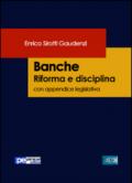 Banche. Riforma e disciplina. Con appendice legislativa