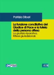 La funzione conciliativa del giudice di pace e la tutela della persona offesa