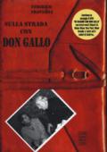 Sulla strada con don Gallo. Con DVD video