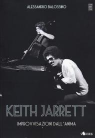 Keith Jarrett. Improvvisazioni dall'anima