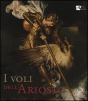 I voli dell'Ariosto. Ediz. illustrata