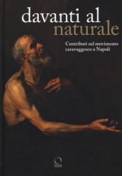 Davanti al naturale. Contributi sul movimento caravaggesco a Napoli