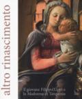 Altro Rinascimento. Il giovane Filippo Lippi e la Madonna di Tarquinia. Catalogo della mostra (Roma, 16 novembre 2017-18 febbraio 2018). Ediz. a colori