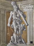 Tiepolo segreto. Catalogo della mostra (Vicenza, 3 novembre 2017-17 giugno 2018). Ediz. a colori