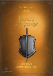 Lande Percorse: Gli eroi Jhon Roxston