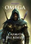 Omega. L'armata dei ribelli