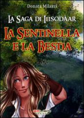 La sentinella e la bestia. La saga di Iiisodàar: 2