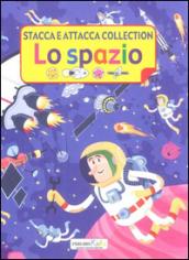 Lo spazio. Stacca e attacca collection. Ediz. illustrata