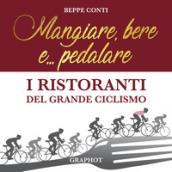 Mangiare, bere e... pedalare. I ristoranti del grande ciclismo