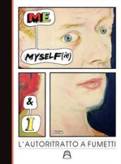 Me, myself(ie) and I. L'autoritratto a fumetti