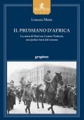 Il prussiano d'Africa. La storia di Paul von Lettow-Vorbeck, uno junker fuori dal comune