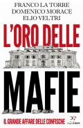 L' oro delle mafie. Il grande affare delle confische