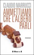 Ammettiamo che l'albero parli